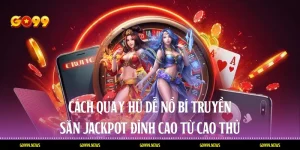 Cách Quay Hũ Dễ Nổ